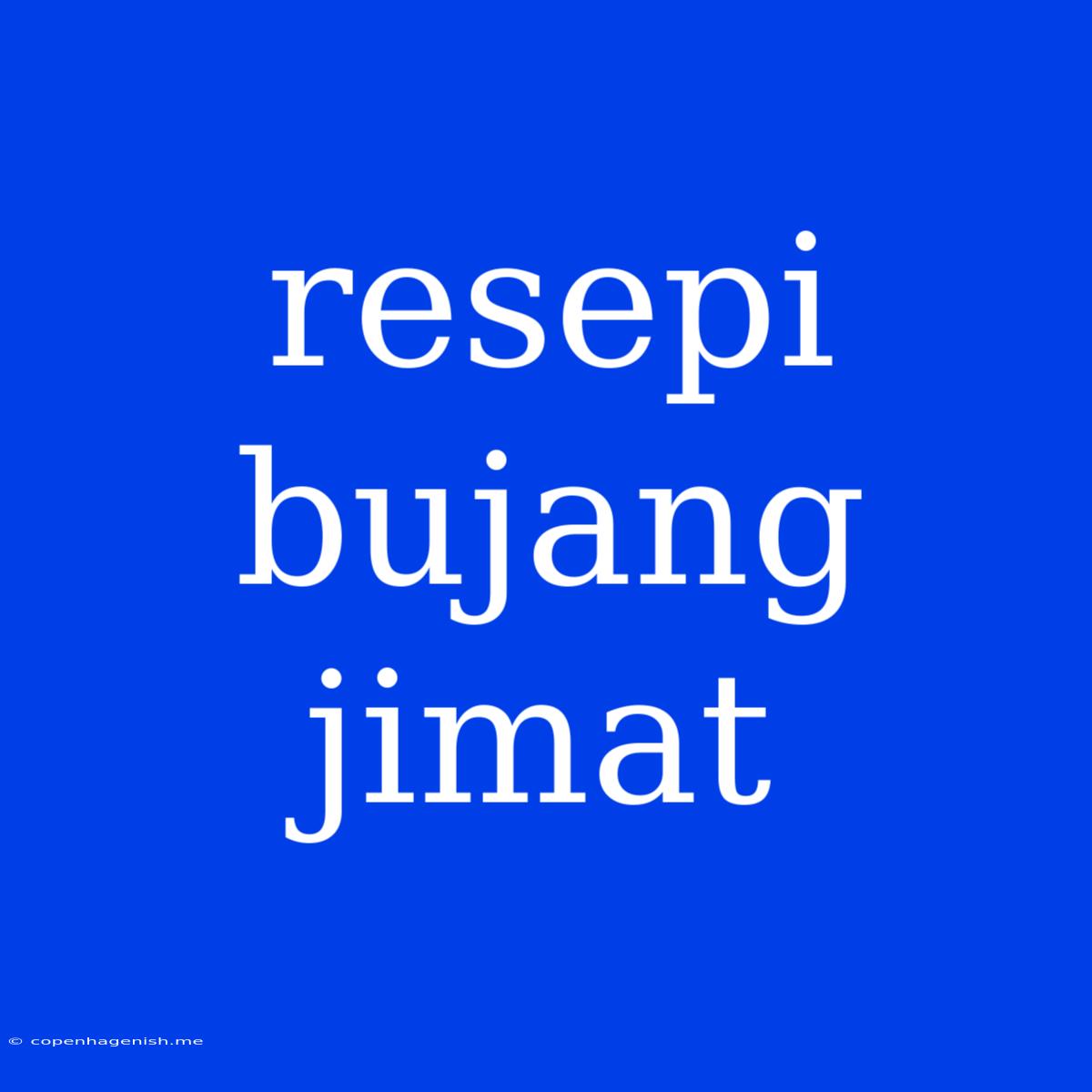 Resepi Bujang Jimat