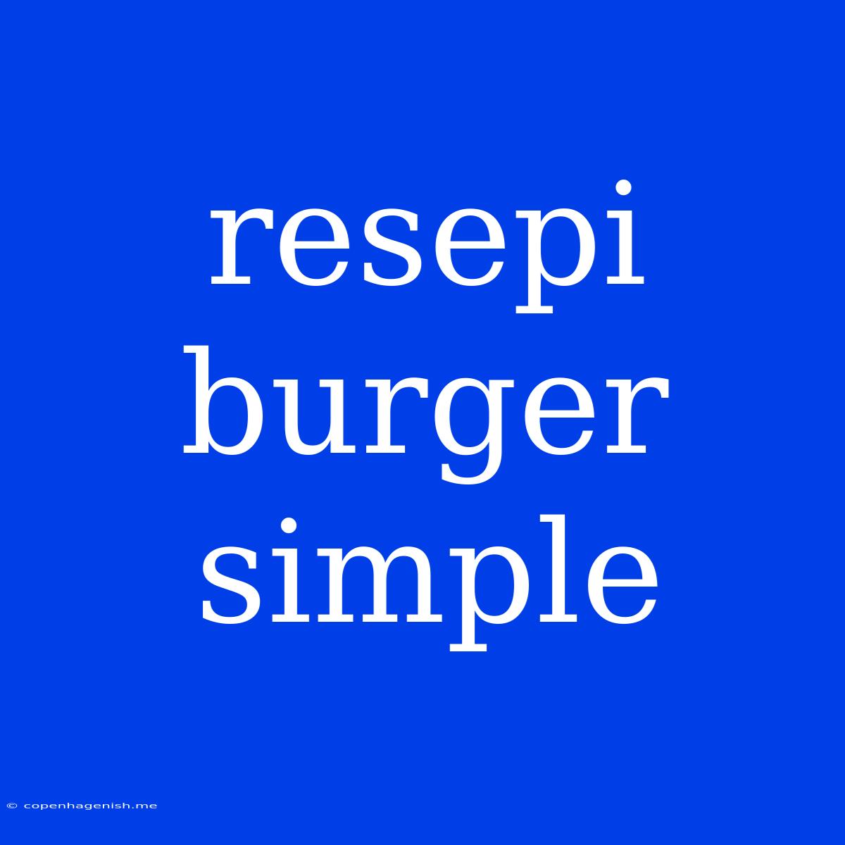 Resepi Burger Simple