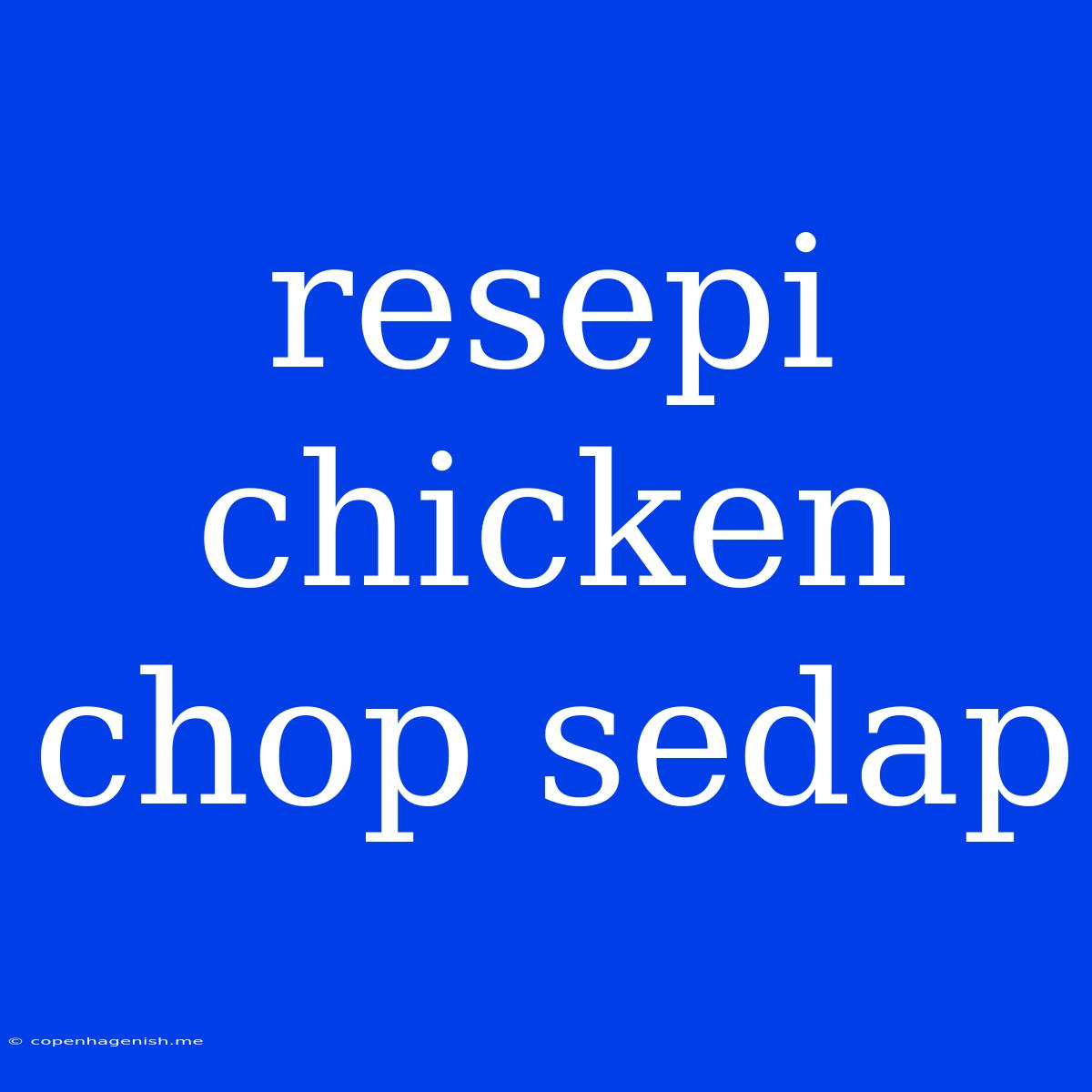 Resepi Chicken Chop Sedap