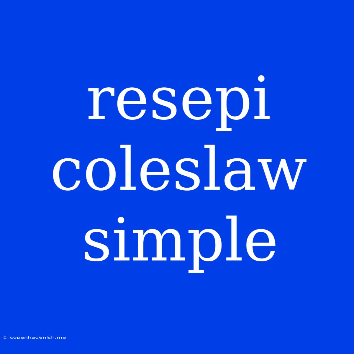 Resepi Coleslaw Simple