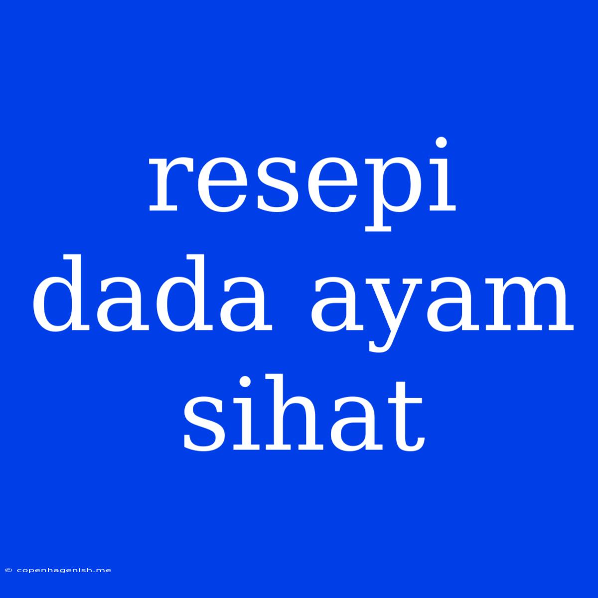 Resepi Dada Ayam Sihat