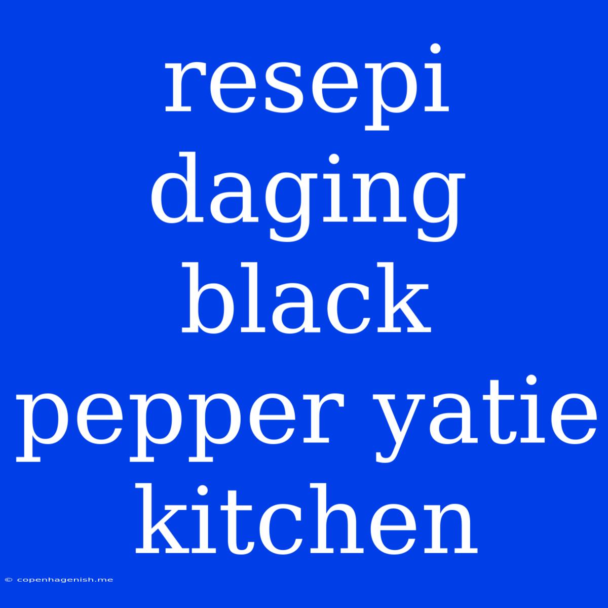 Resepi Daging Black Pepper Yatie Kitchen