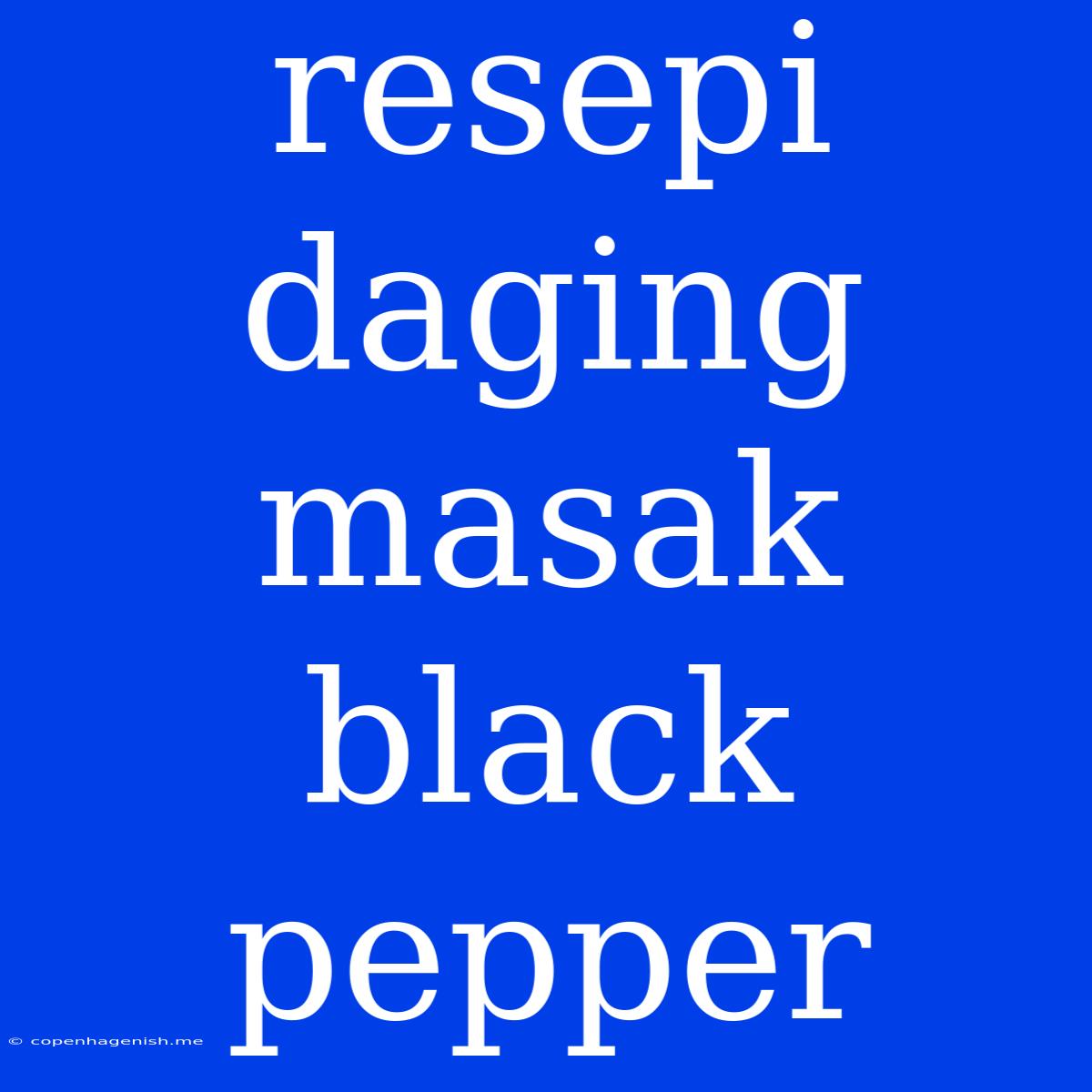 Resepi Daging Masak Black Pepper