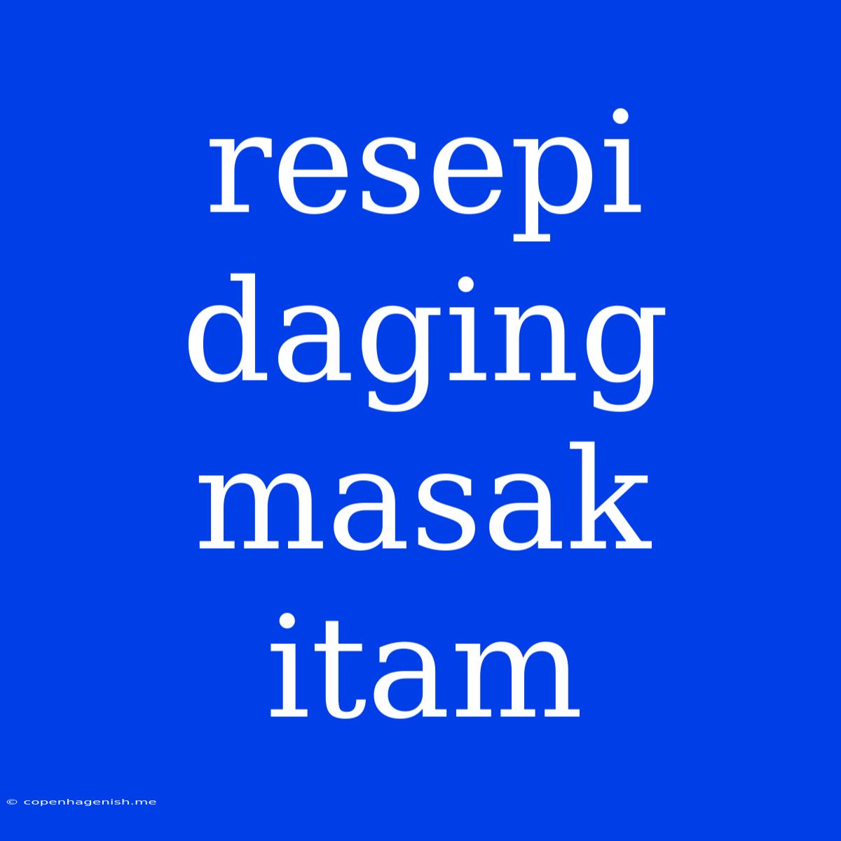 Resepi Daging Masak Itam