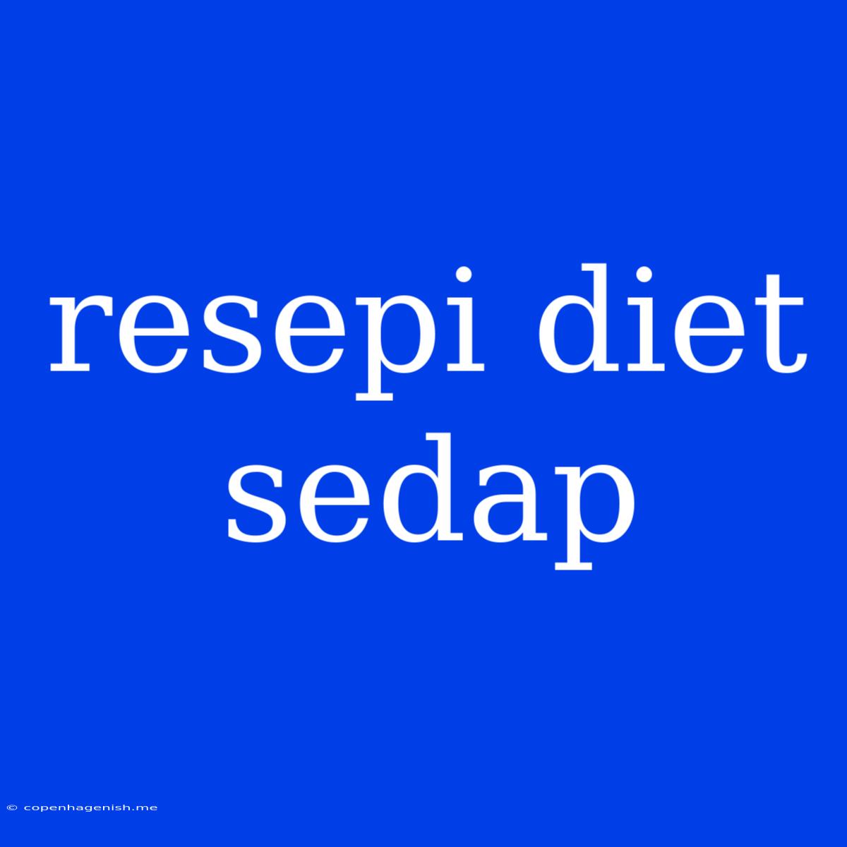 Resepi Diet Sedap