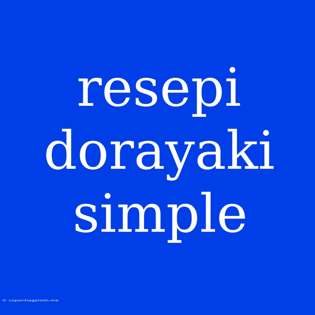 Resepi Dorayaki Simple