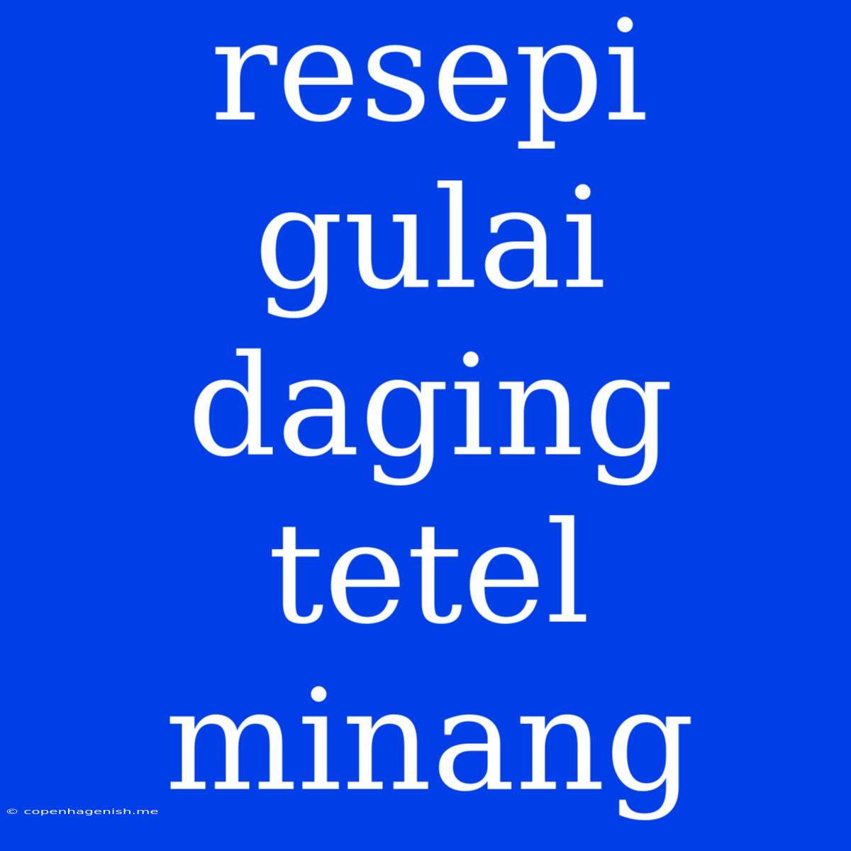 Resepi Gulai Daging Tetel Minang