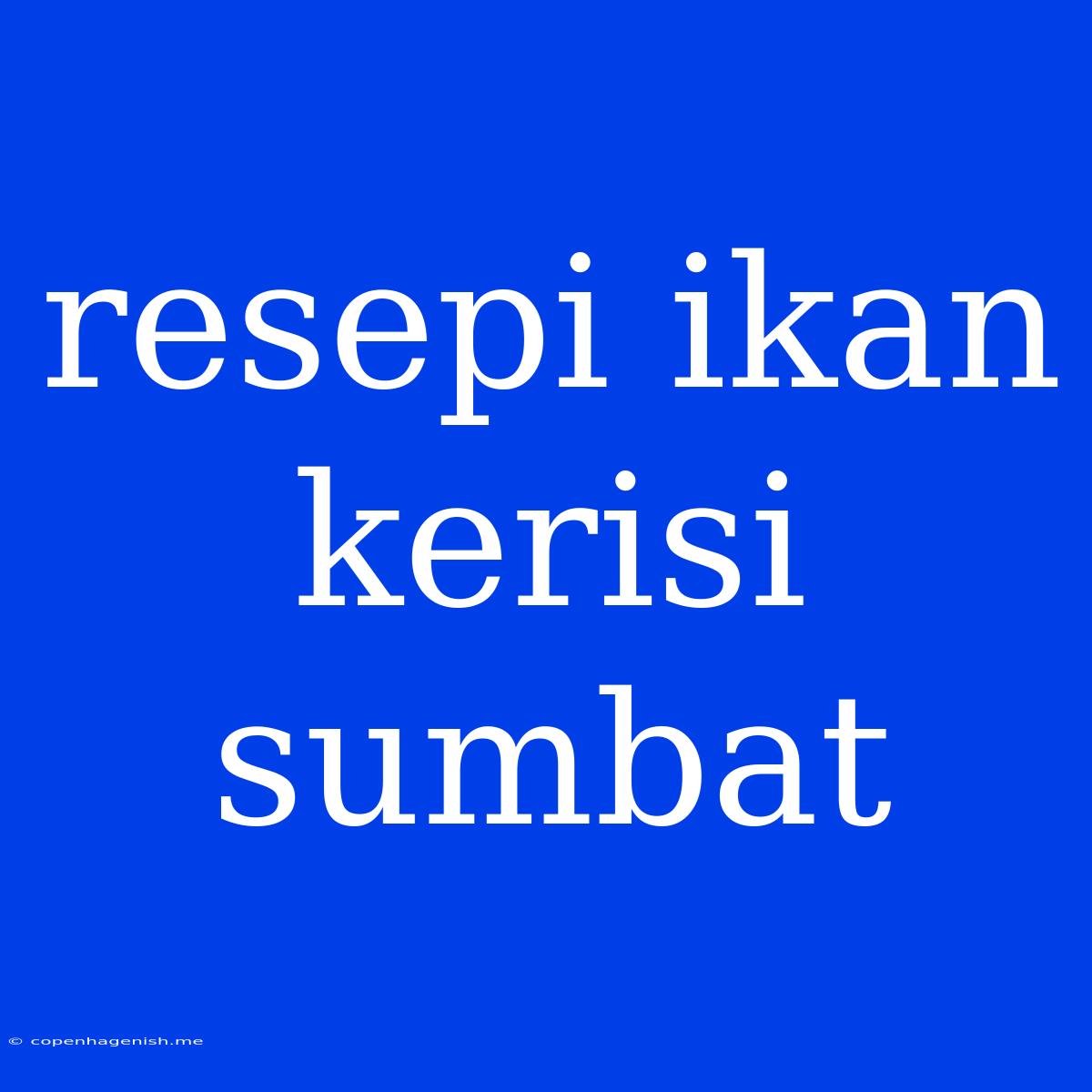 Resepi Ikan Kerisi Sumbat