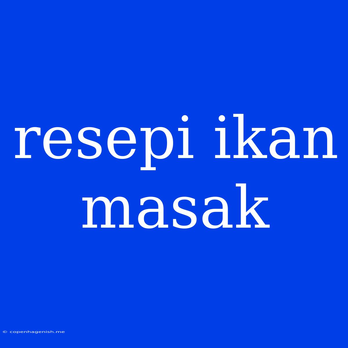 Resepi Ikan Masak