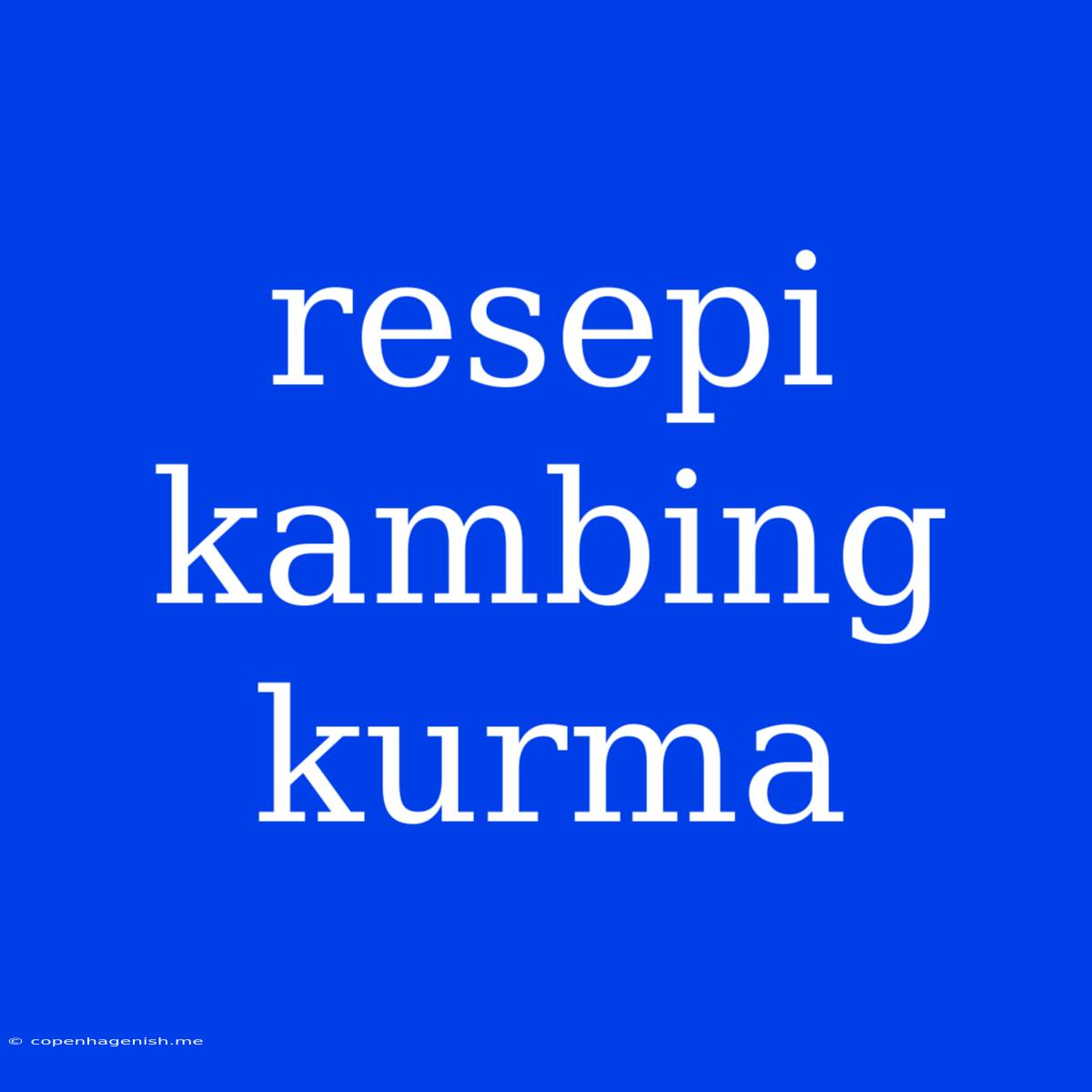 Resepi Kambing Kurma