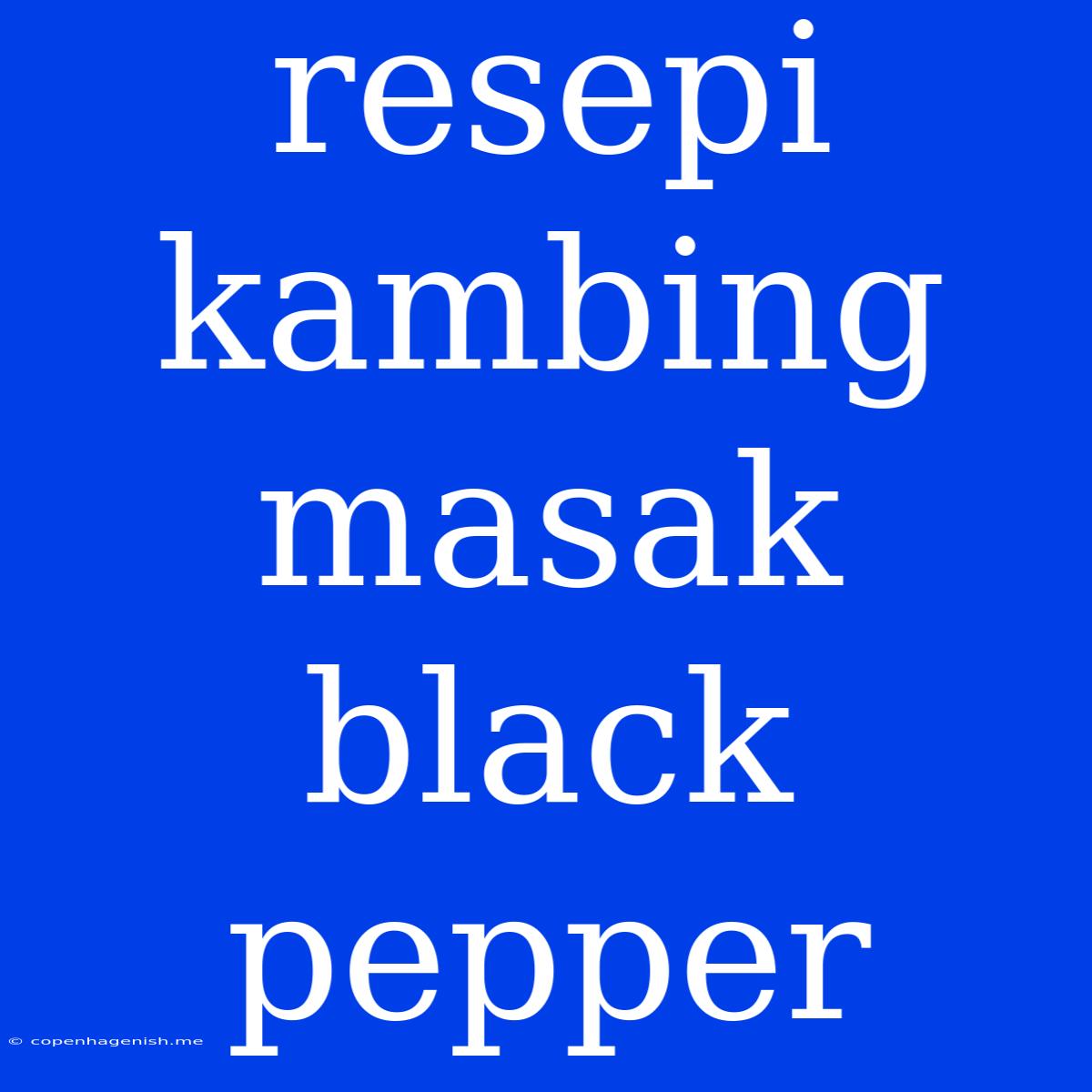 Resepi Kambing Masak Black Pepper