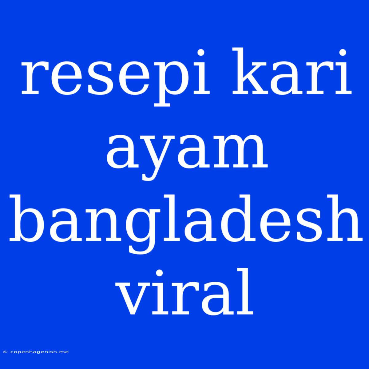 Resepi Kari Ayam Bangladesh Viral