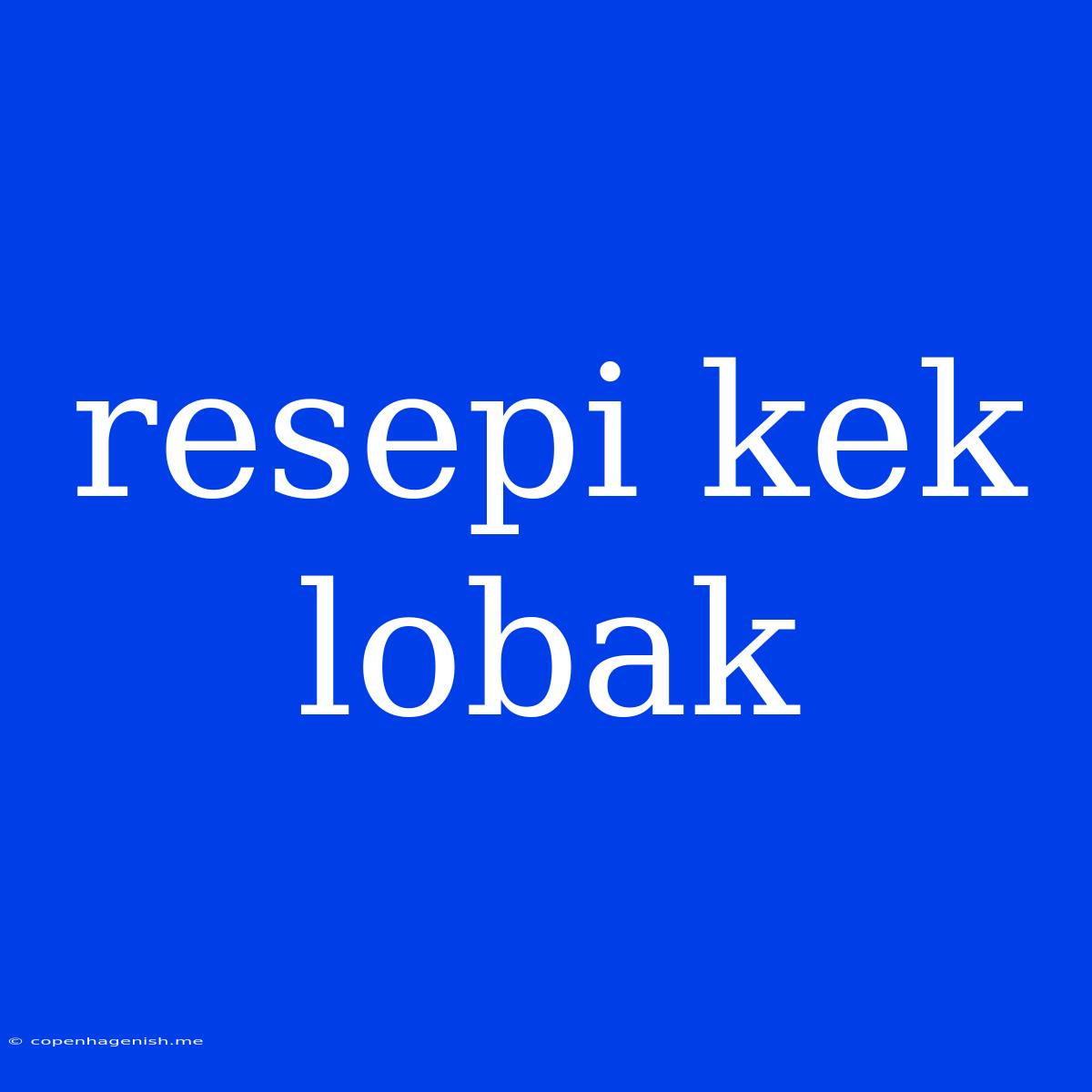 Resepi Kek Lobak