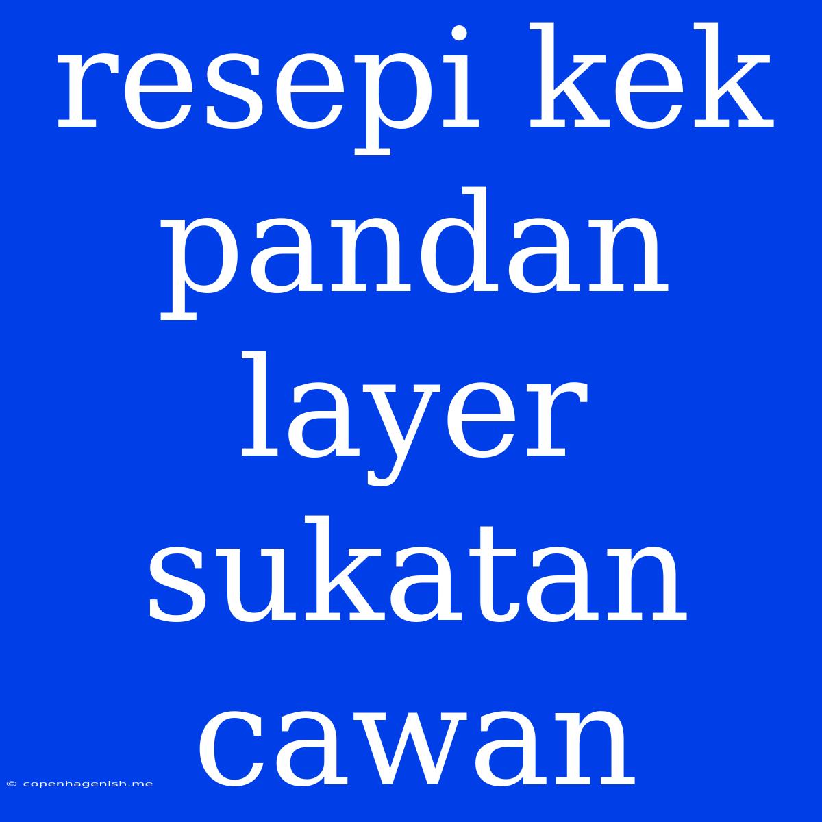 Resepi Kek Pandan Layer Sukatan Cawan