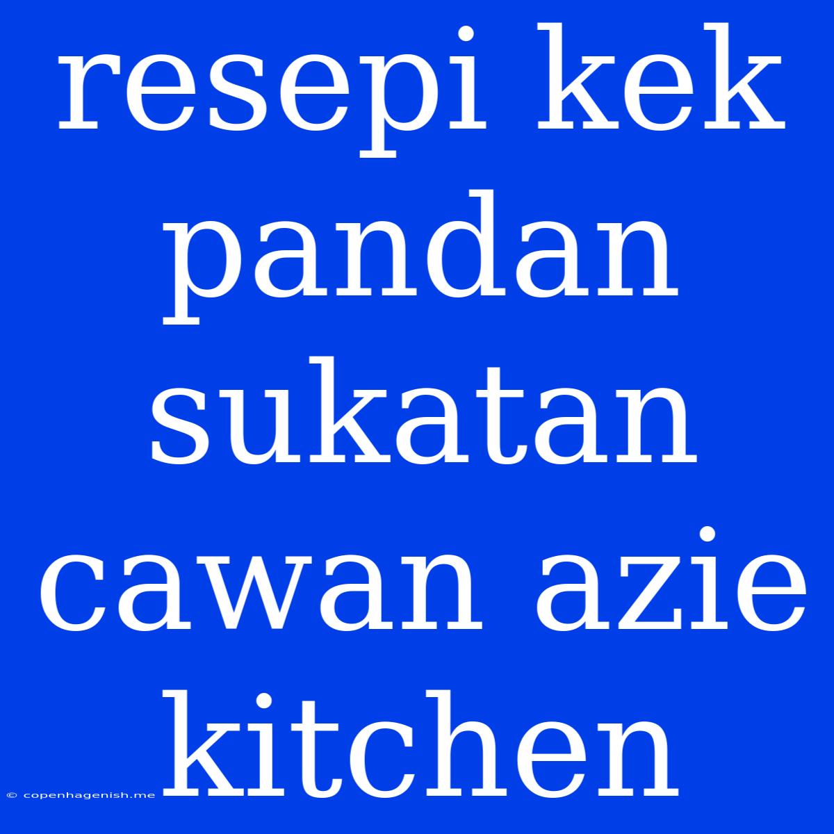 Resepi Kek Pandan Sukatan Cawan Azie Kitchen