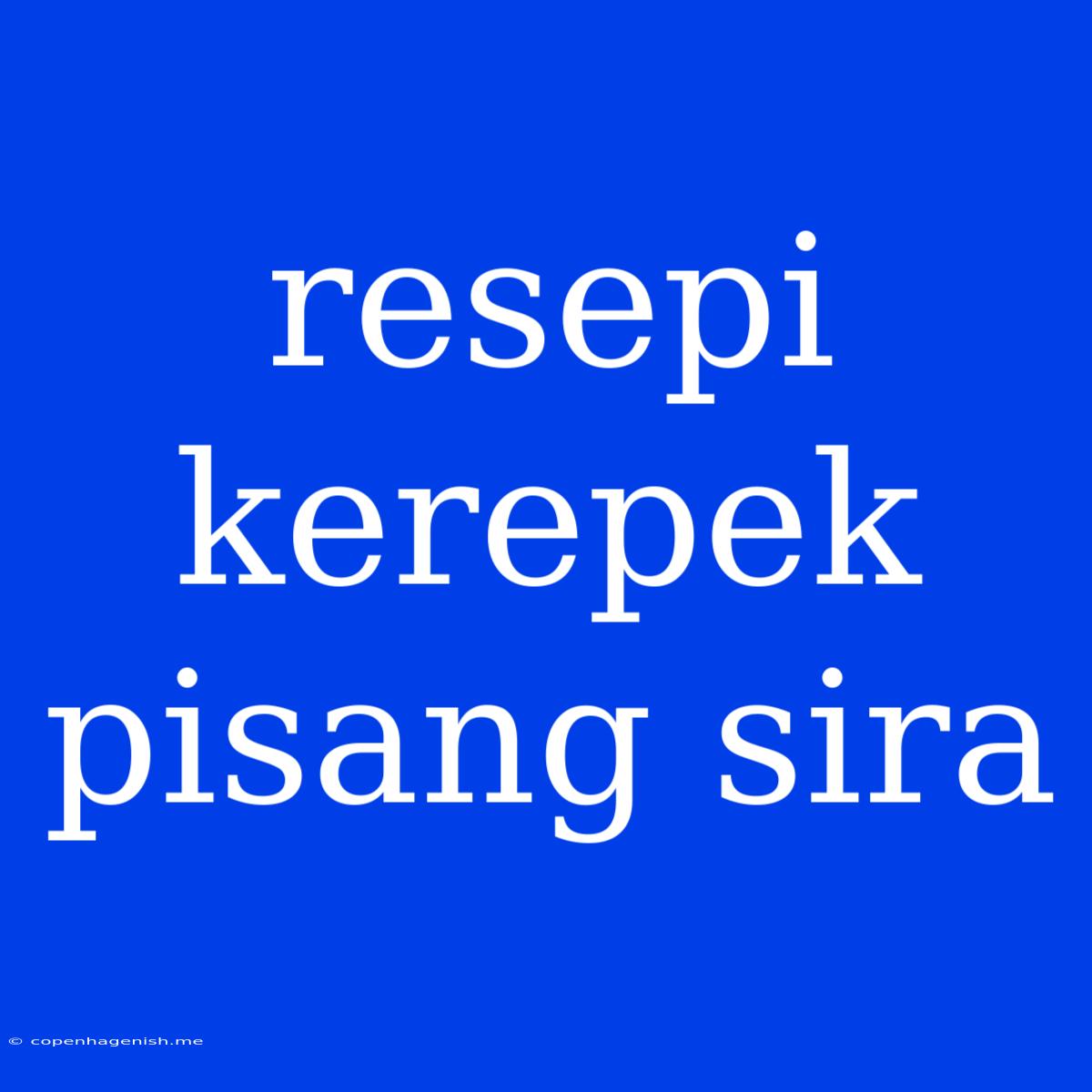 Resepi Kerepek Pisang Sira