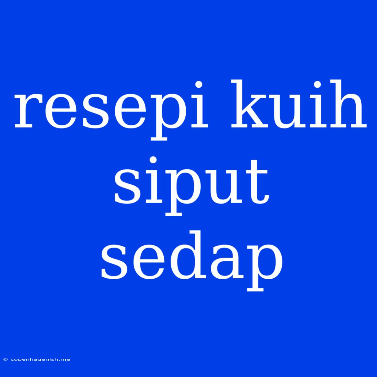 Resepi Kuih Siput Sedap