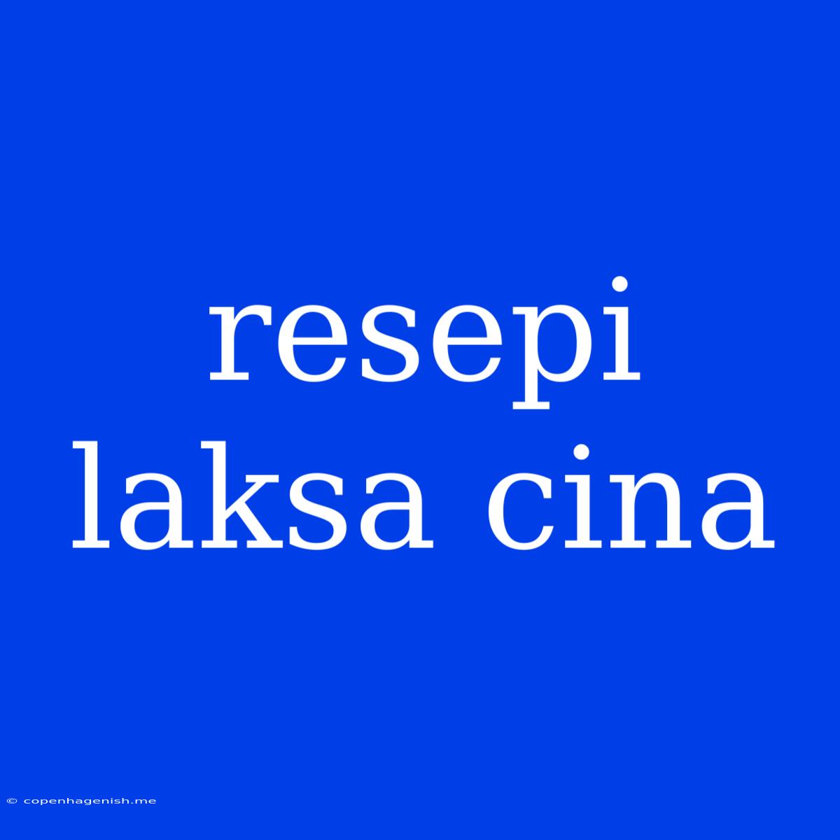 Resepi Laksa Cina