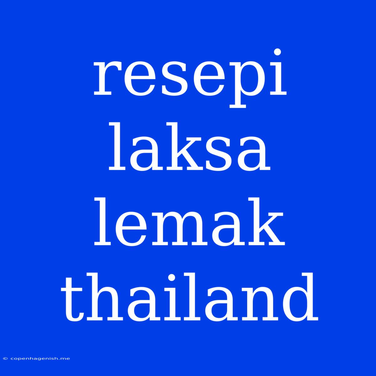 Resepi Laksa Lemak Thailand