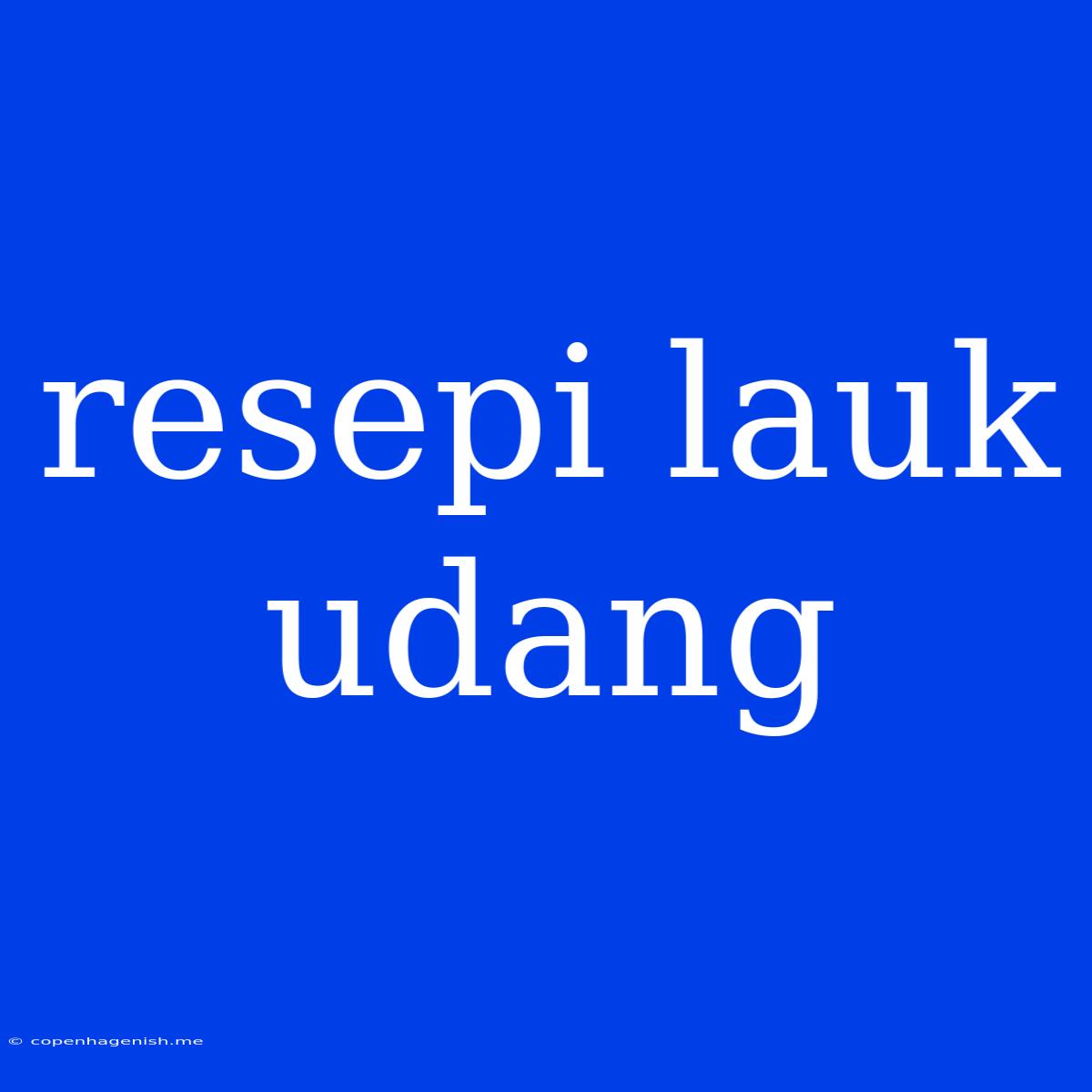 Resepi Lauk Udang