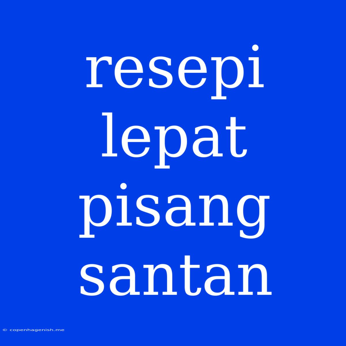 Resepi Lepat Pisang Santan