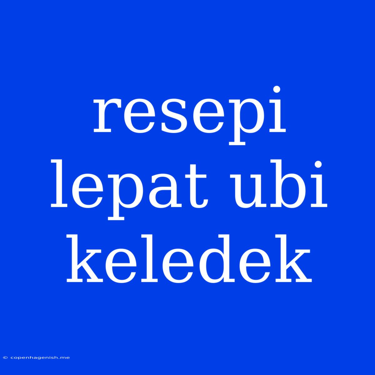 Resepi Lepat Ubi Keledek