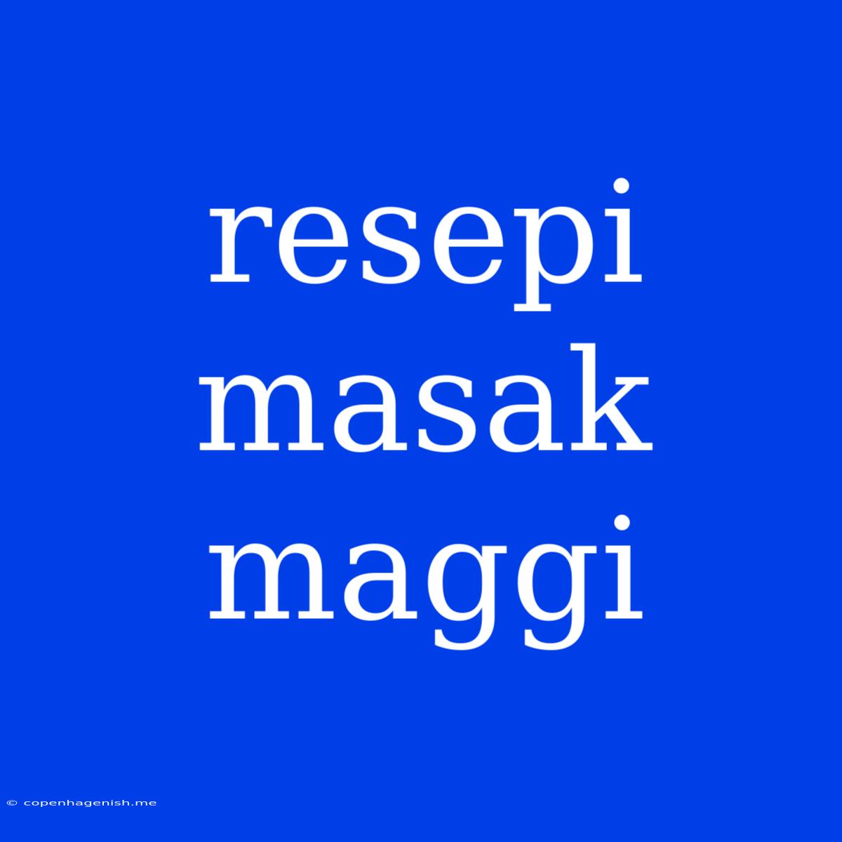 Resepi Masak Maggi