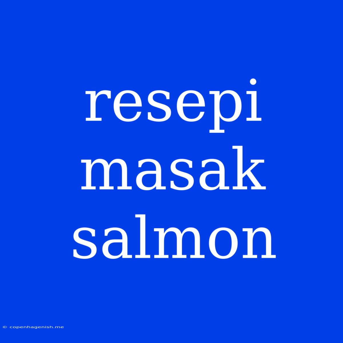 Resepi Masak Salmon