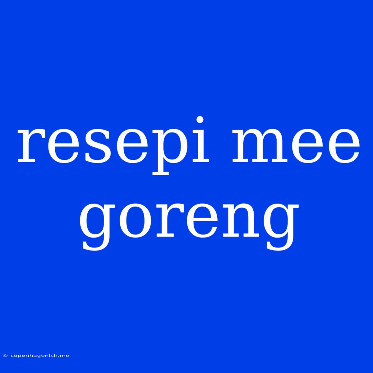 Resepi Mee Goreng