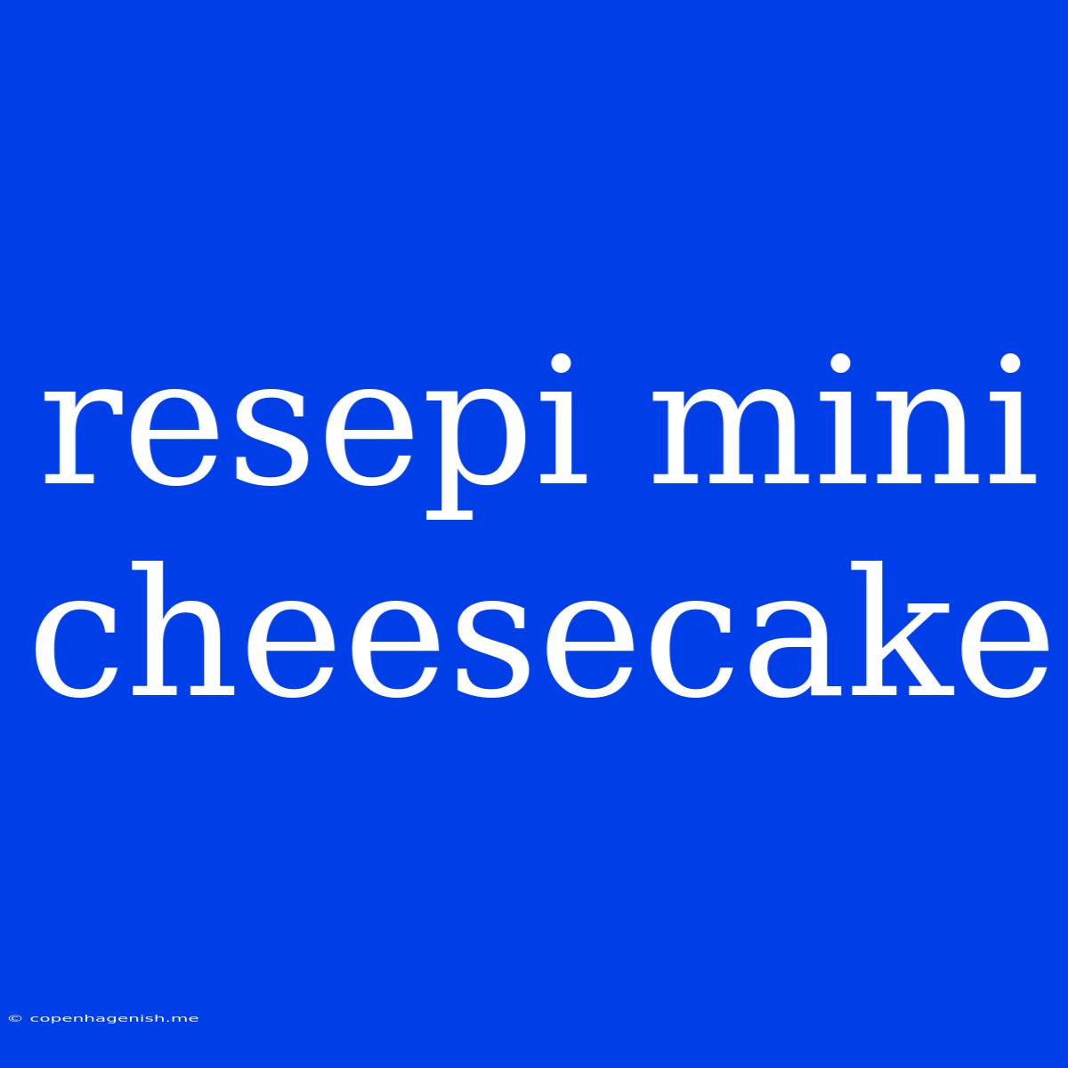 Resepi Mini Cheesecake