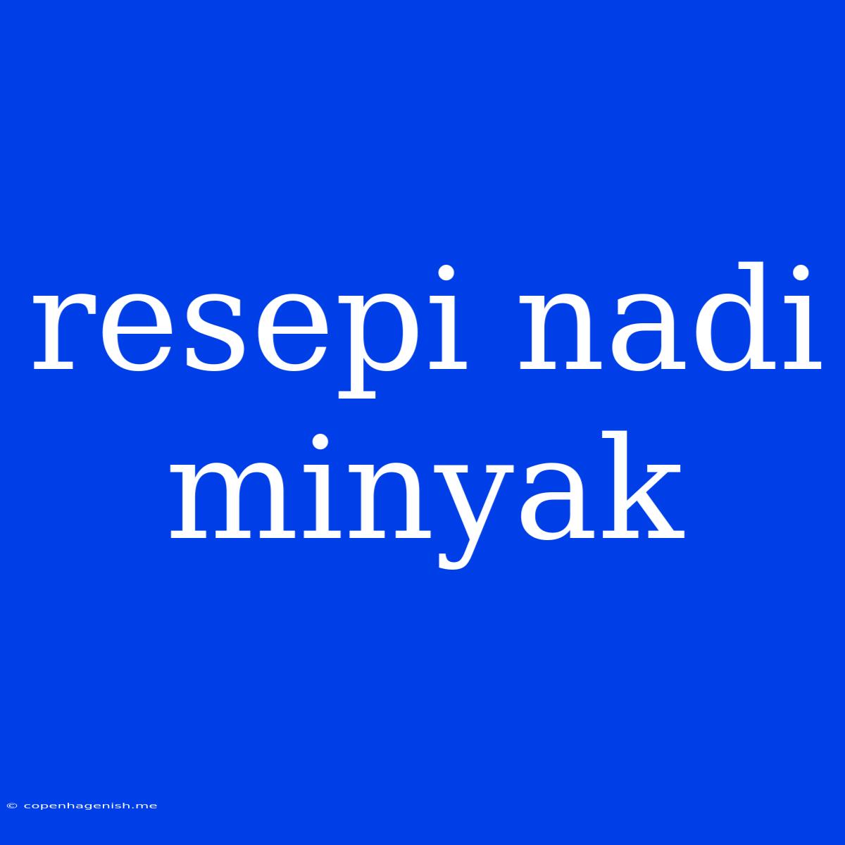 Resepi Nadi Minyak