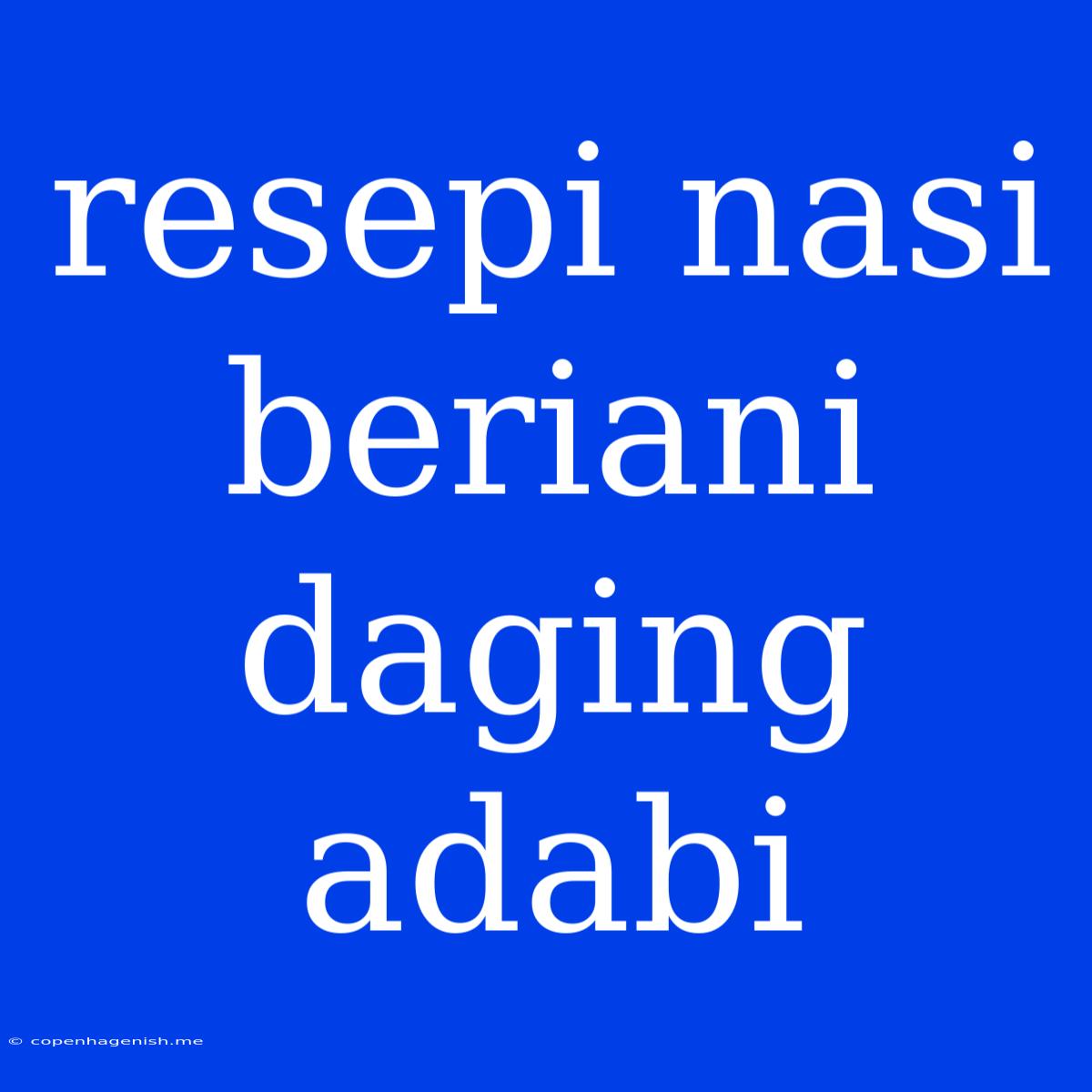 Resepi Nasi Beriani Daging Adabi