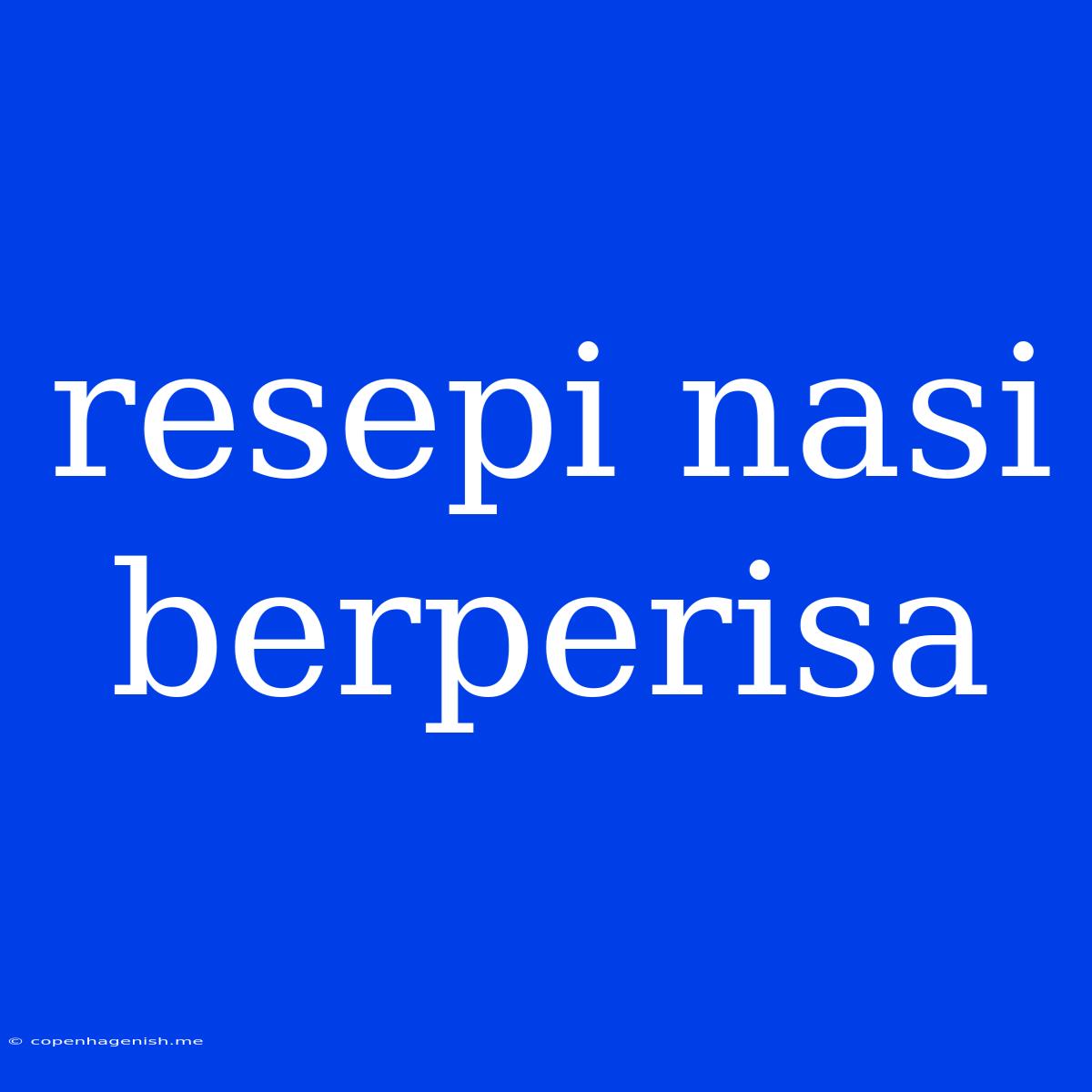 Resepi Nasi Berperisa