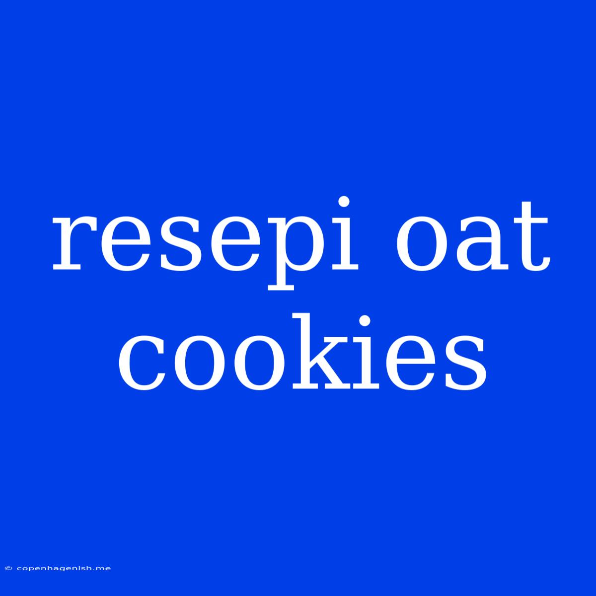 Resepi Oat Cookies