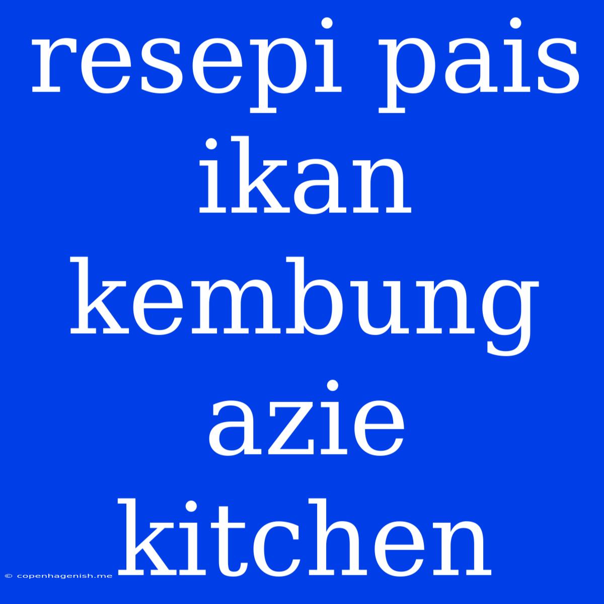 Resepi Pais Ikan Kembung Azie Kitchen