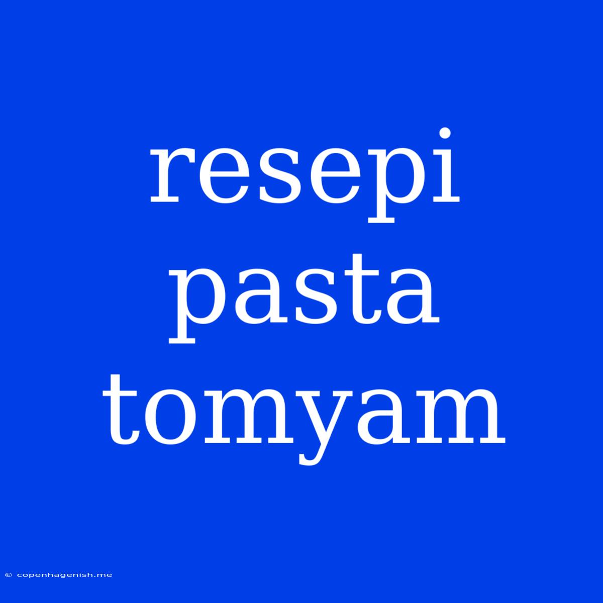 Resepi Pasta Tomyam