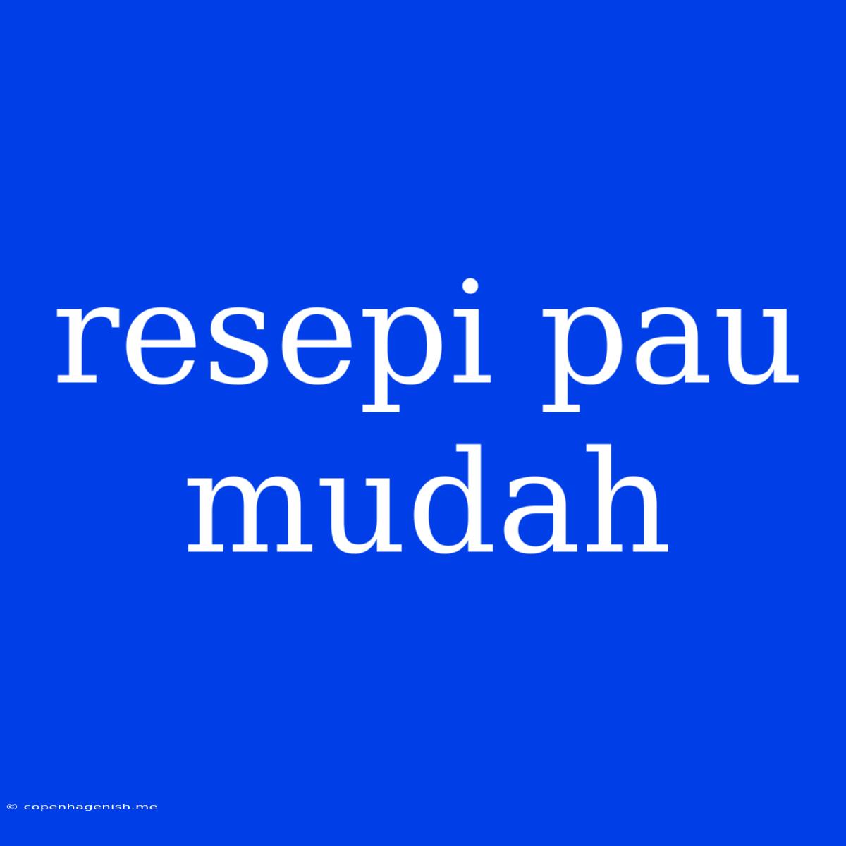 Resepi Pau Mudah