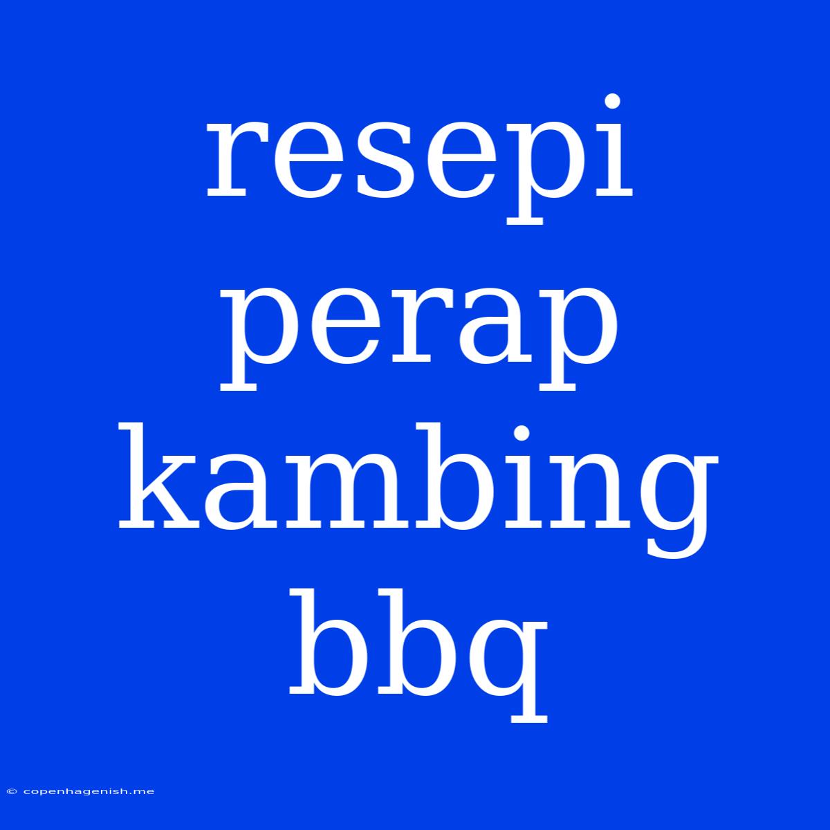 Resepi Perap Kambing Bbq