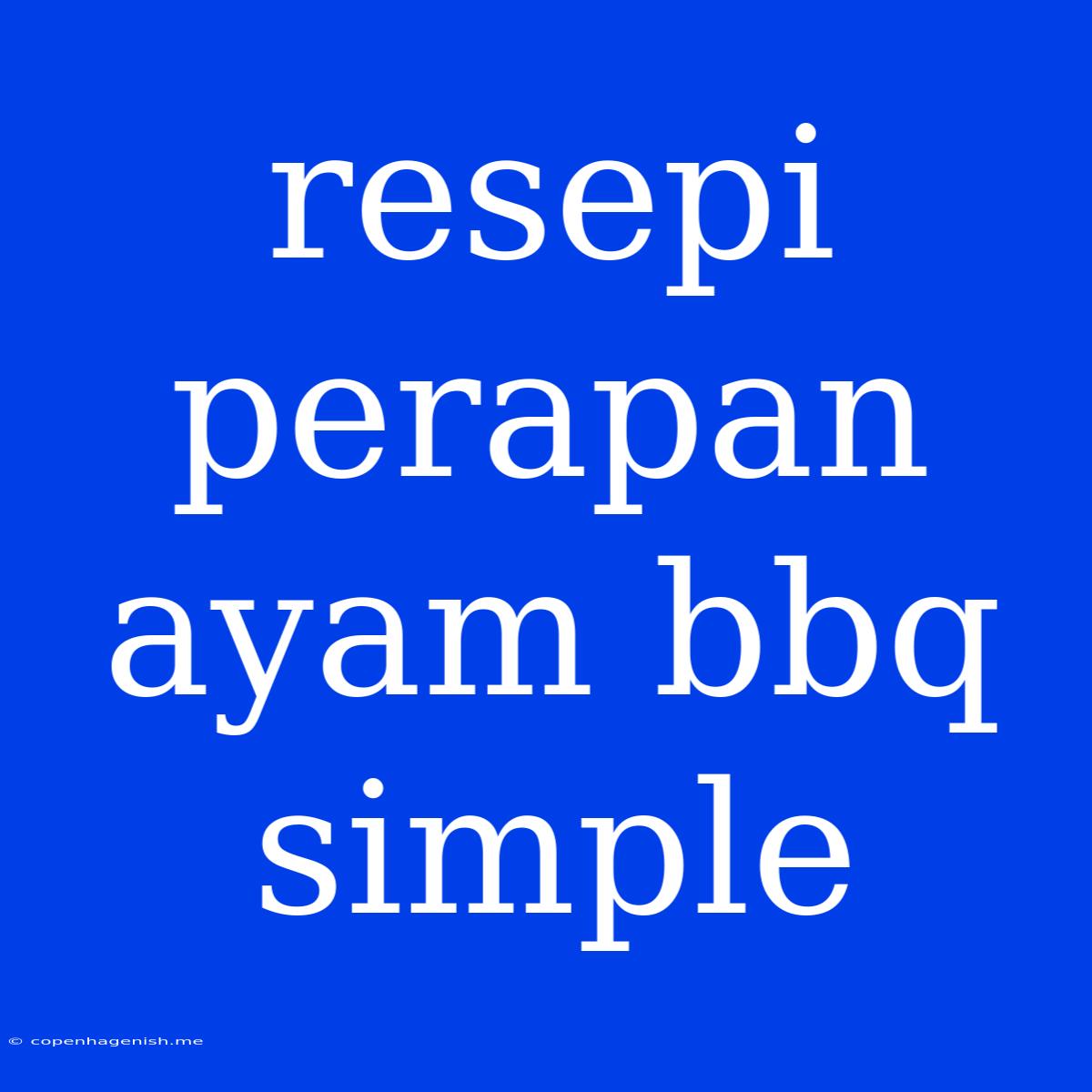 Resepi Perapan Ayam Bbq Simple