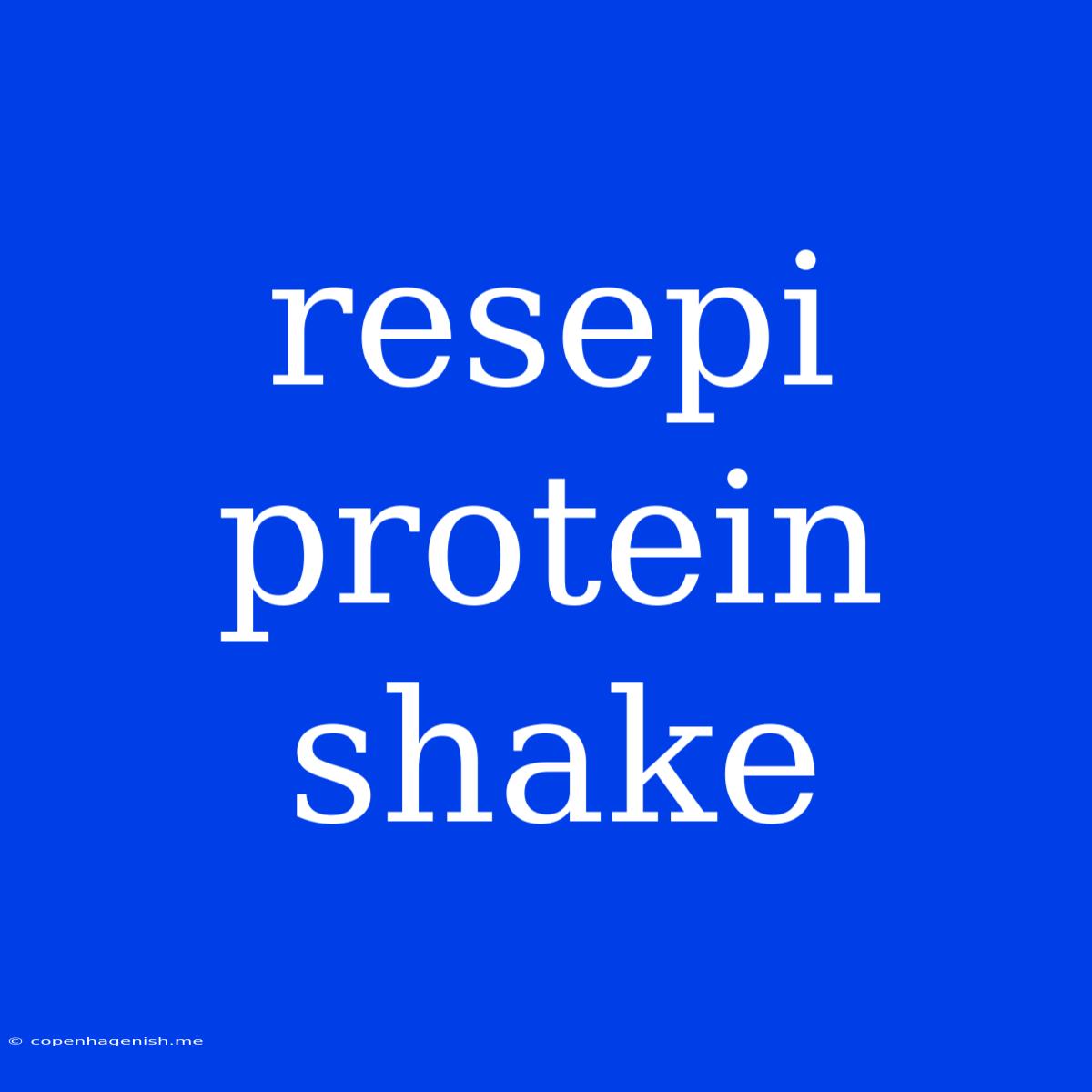 Resepi Protein Shake