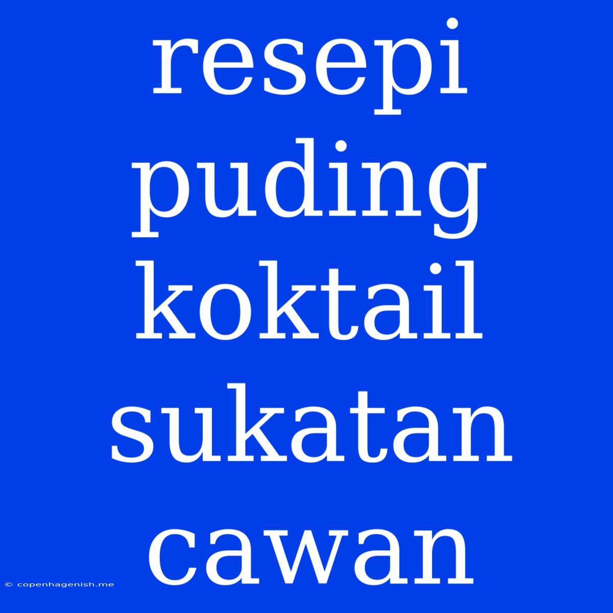 Resepi Puding Koktail Sukatan Cawan