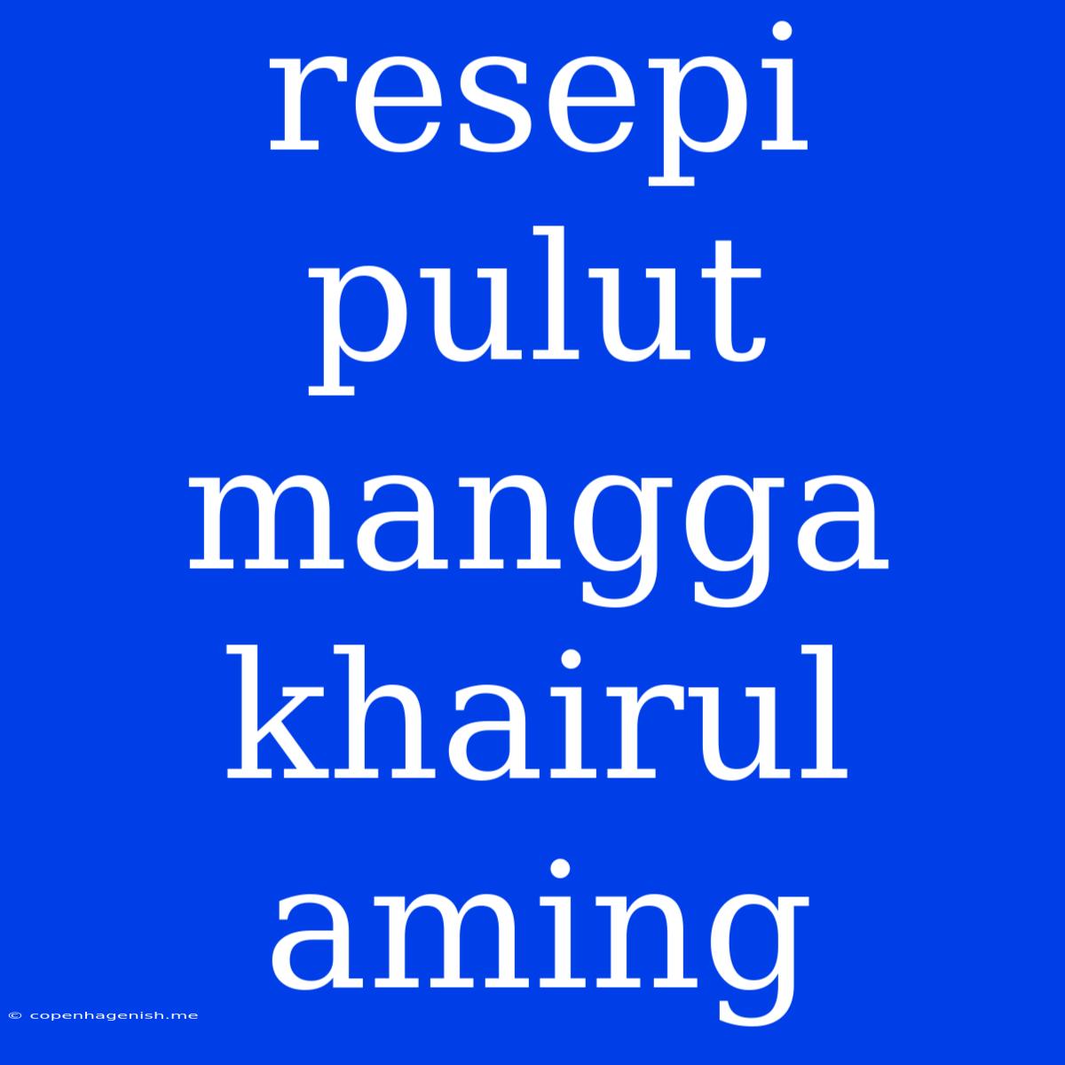 Resepi Pulut Mangga Khairul Aming