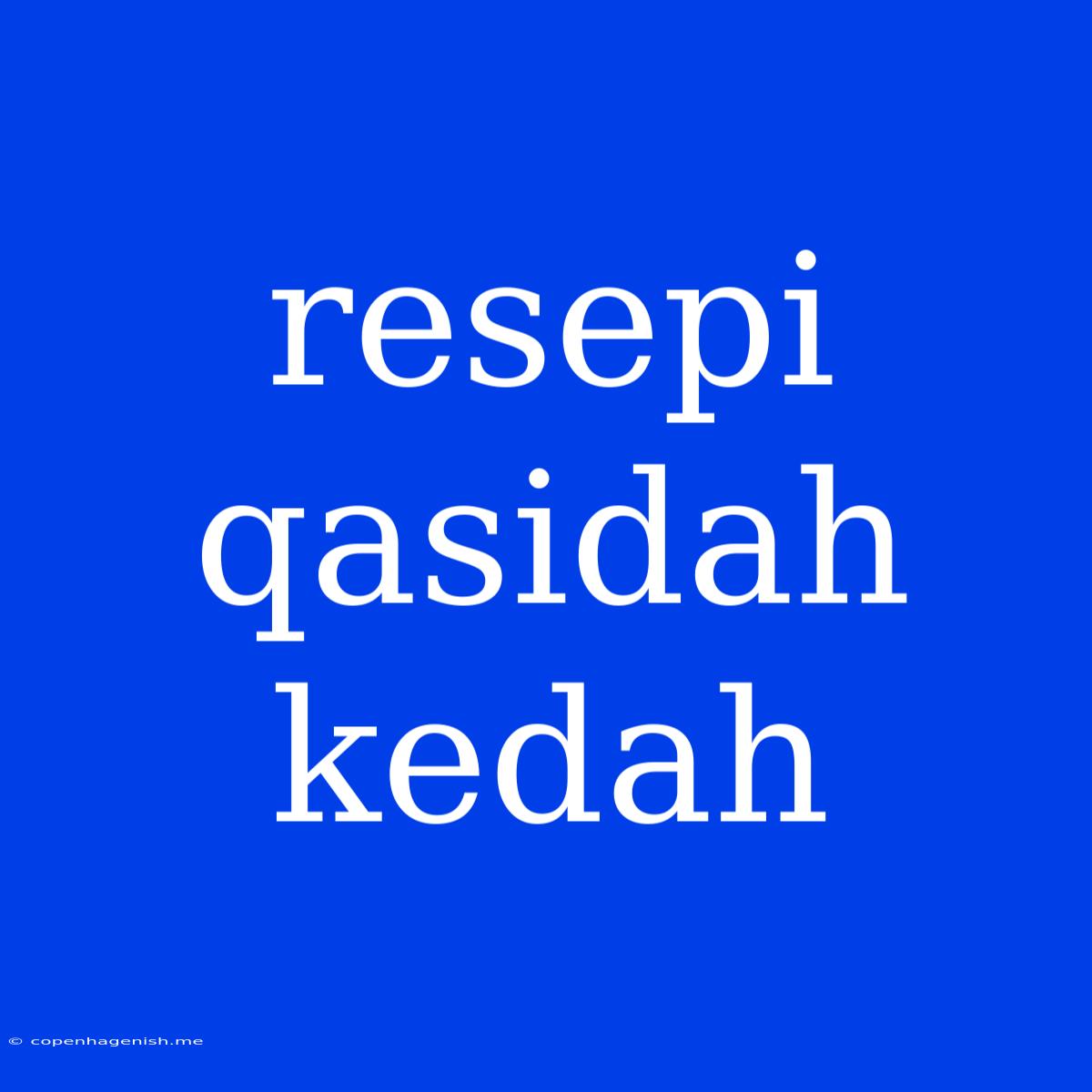 Resepi Qasidah Kedah