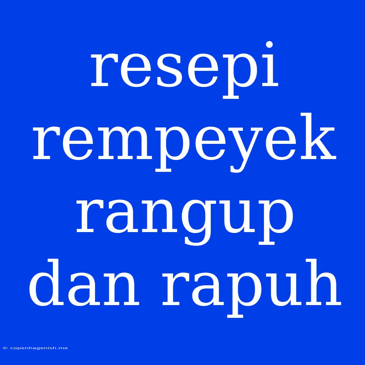 Resepi Rempeyek Rangup Dan Rapuh