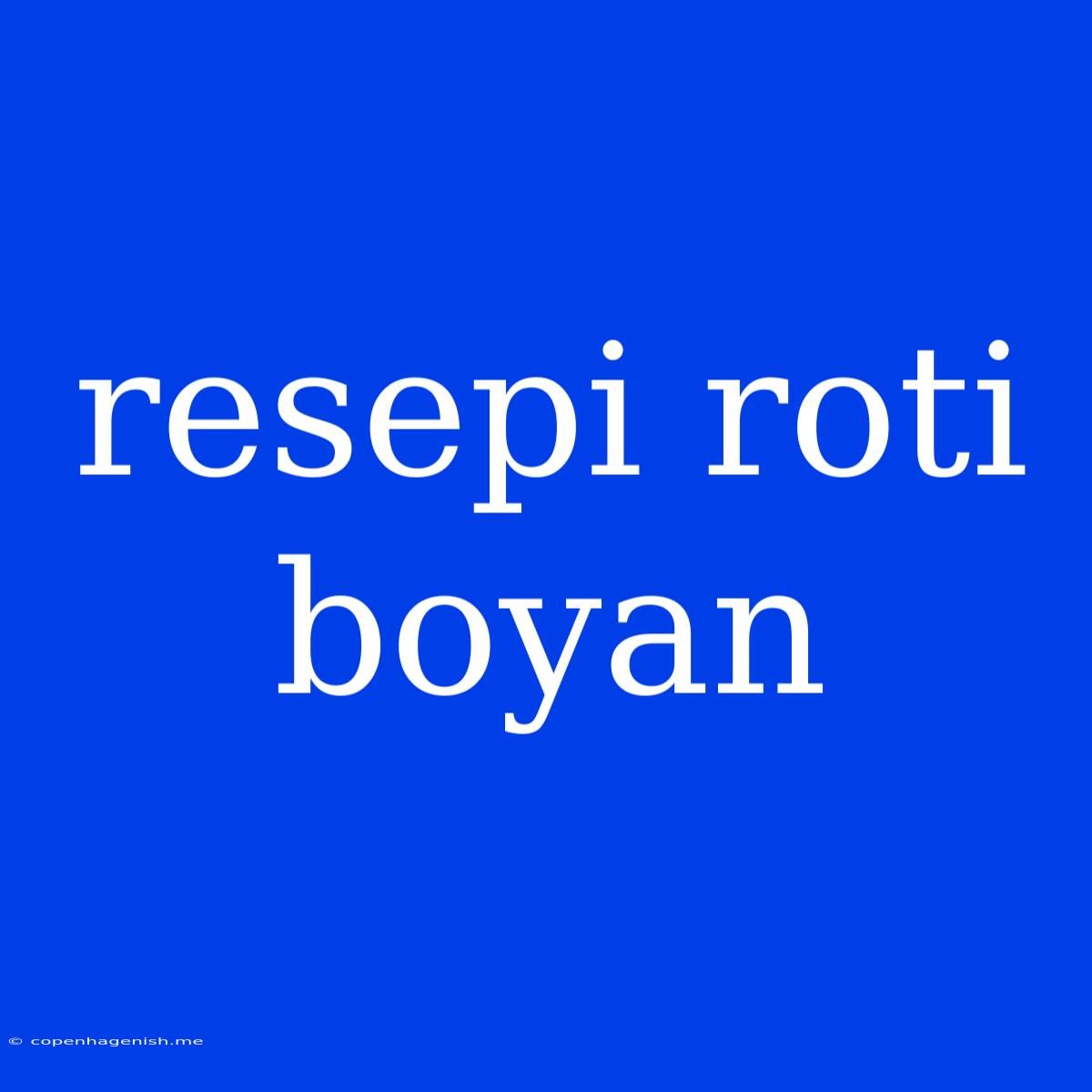 Resepi Roti Boyan