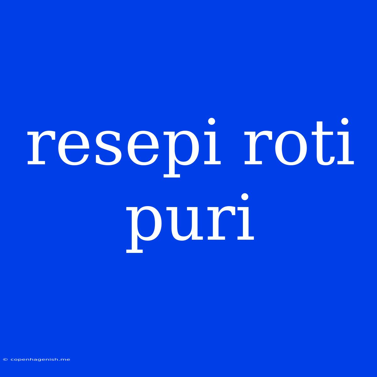 Resepi Roti Puri