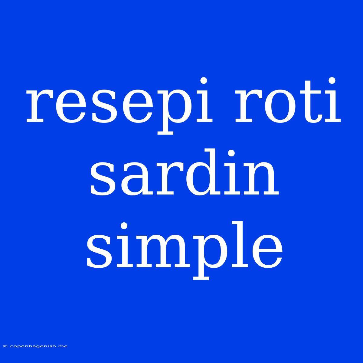 Resepi Roti Sardin Simple