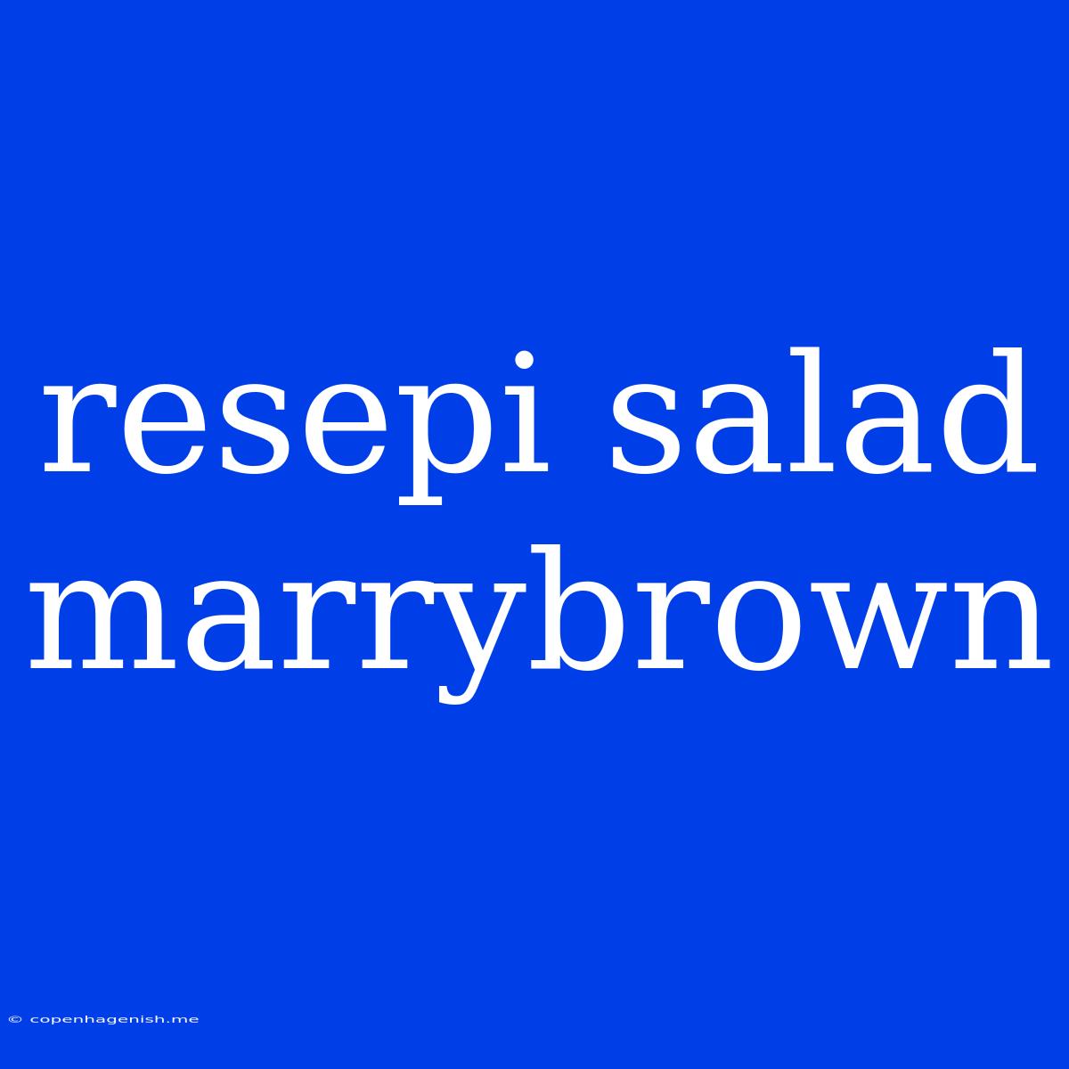 Resepi Salad Marrybrown