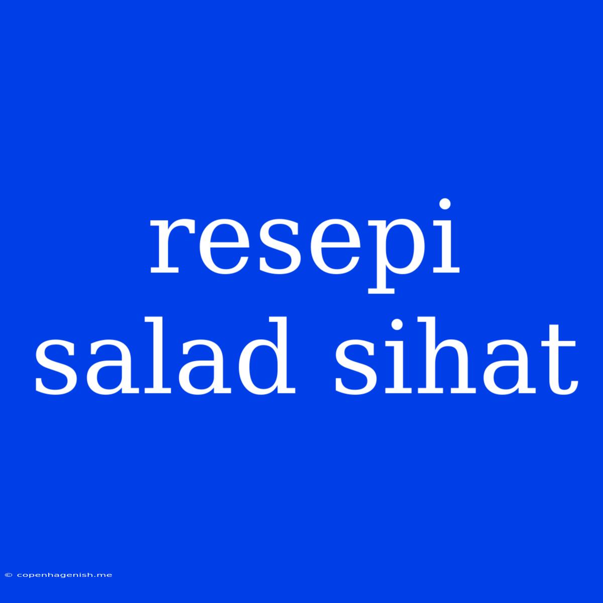 Resepi Salad Sihat