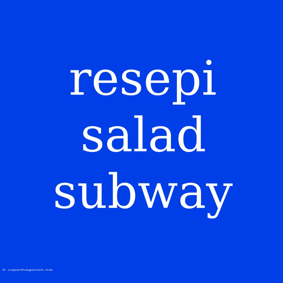 Resepi Salad Subway